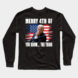 Merry 4th The Thing You Know Long Sleeve T-Shirt